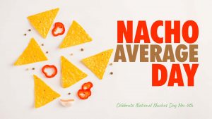 Nachos Day November 6 Digital Signage Graphic