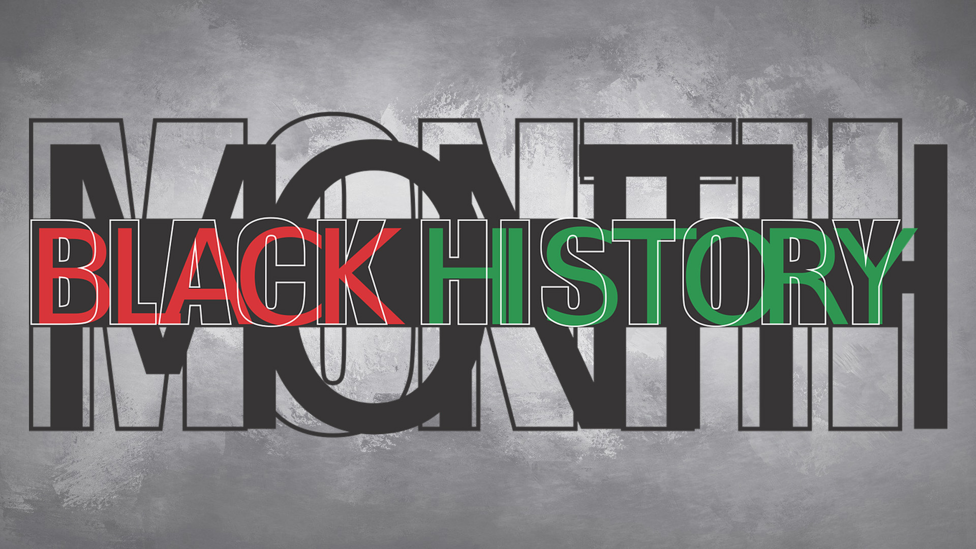 Grey grunge background with black, green, and red overlapping text spelling out Black History Month