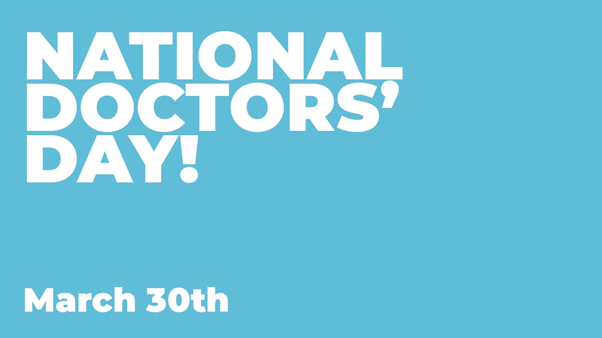 light blue background with white font displaying National Doctors Day March 30th