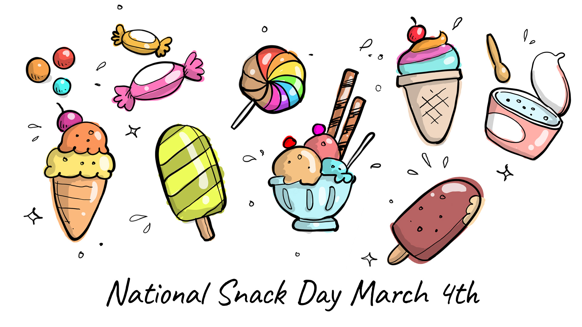 illustrated drawn colorful images of a lollipop, ice cream sundae, ice cream cone, hard candies, popsicle stick. National Snack Day March 4th written across the bottom if the screen in handwritten font.