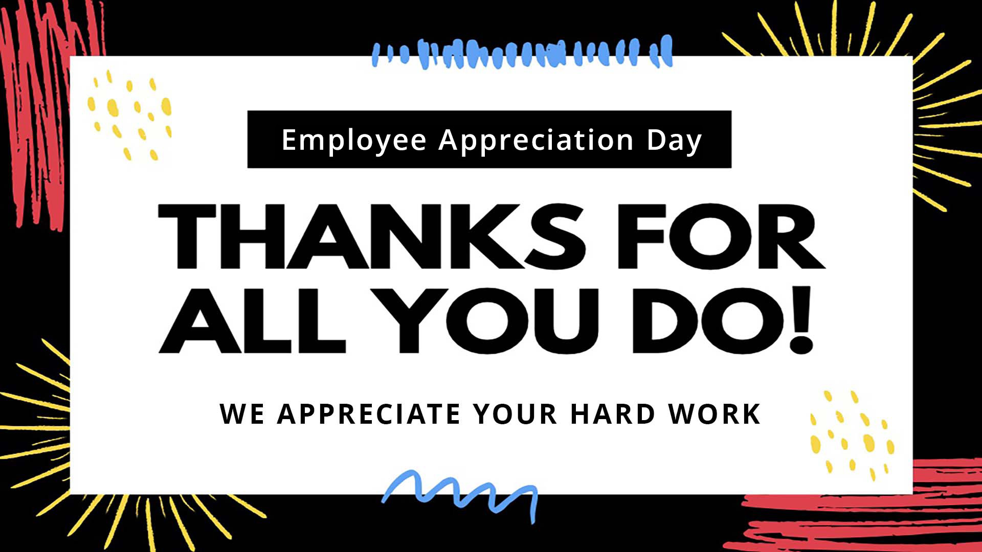 Black Background with drawn colored illustrations. Graphic says Employee Appreciation Day Thanks for all you do! We appreciate your hard work.