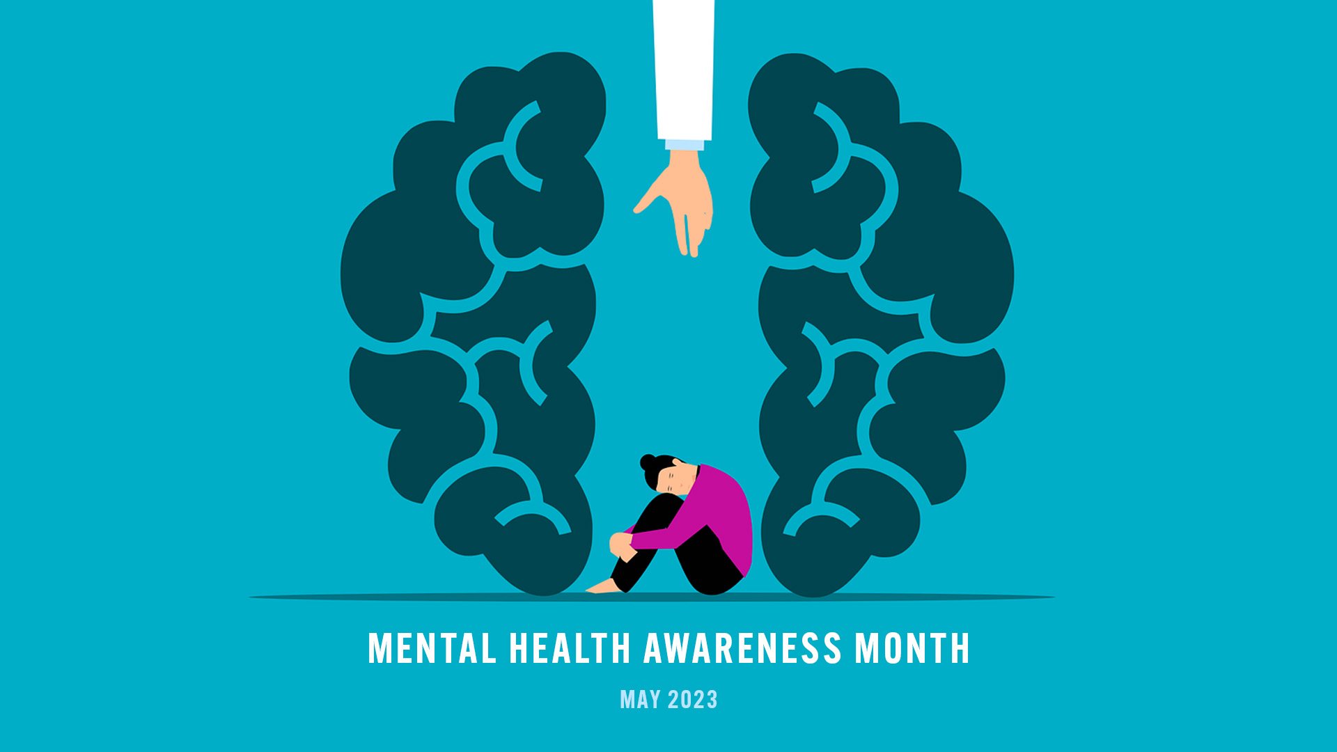 Blue background with a navy blue illustrated prain split down the middle with a hand reaching down from the top of the graphic. Below the hand there is a person sitting on the ground with their arms wrapped around their legs and their head resting on their knees. Mental Health awareness month May 2023 is written across the bottom of the image in white text