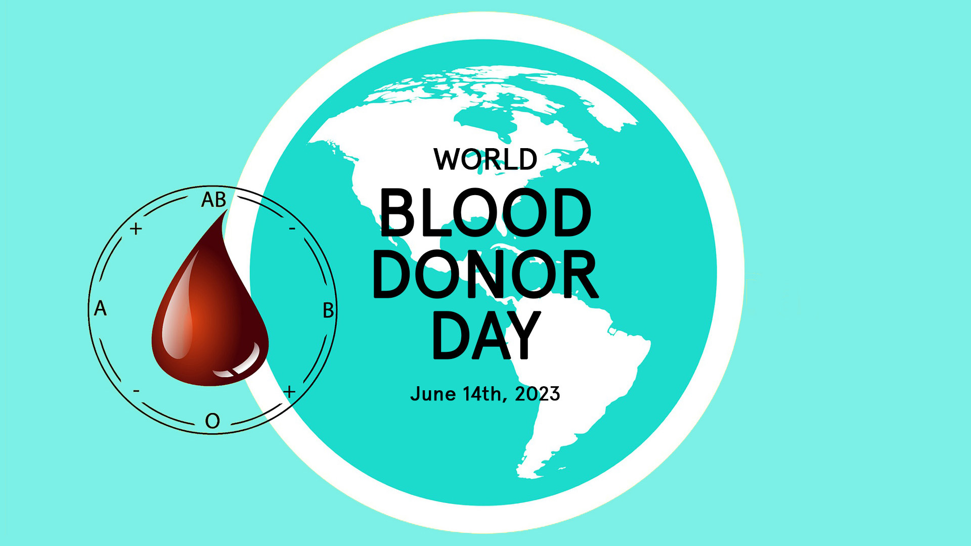 Teal blue background of the earth with World Blood Donor Day written in black text and in the center of the screen. illustrated blood drop with different blood types to the left of the graphic