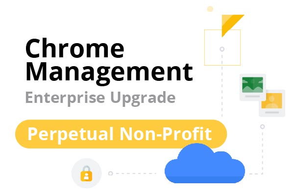 Chrome Management Enterprise Upgrade For Perpetual Non Profit Digital Signage Devices