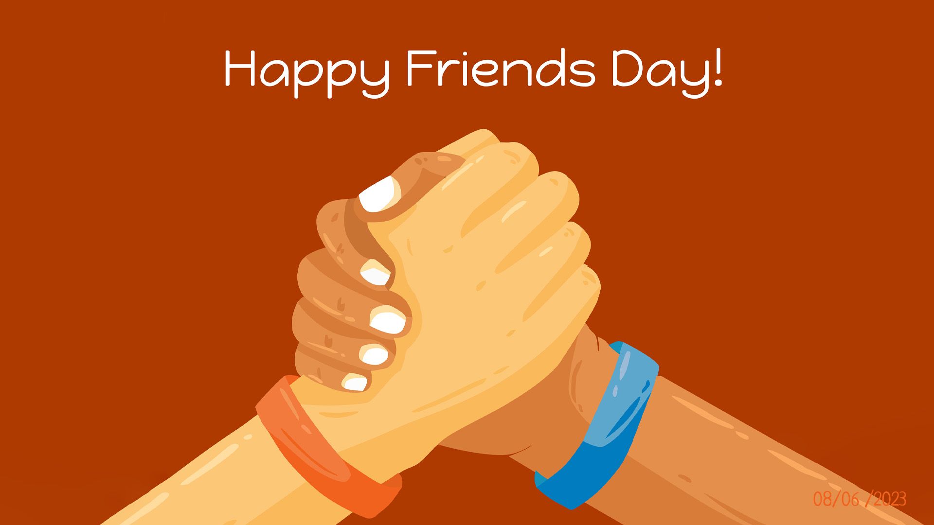 The background is a rusty orange color. Across the top in a handwritten white font reads, Happy Friends Day! The middle of the graphic there are 2 illustrated hands holding one another. One is wearing a blue bracelet and the other is wearing a red bracelet.