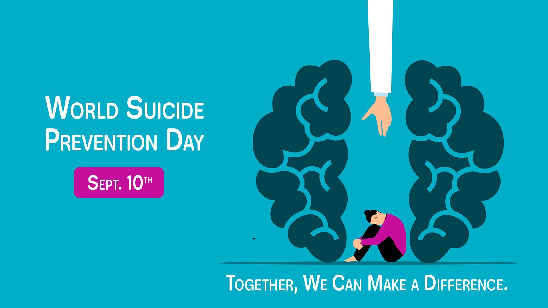 Blue background with a navy blue illustrated brain split down the middle with a hand reaching down from the top of the graphic. Below the hand there is a person sitting on the ground with their arms wrapped around their legs and their head resting on their knees. Blow the person reads Together, We Can Make a Difference. World Suicide Prevention Day September 10th is written in white letters on the left.