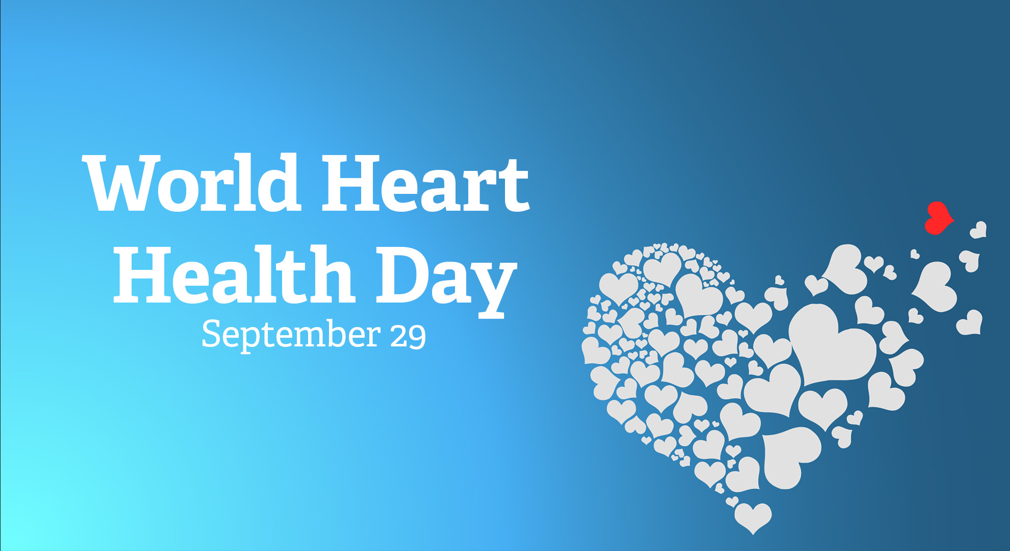 A blue gradient background. The bottom right is a heart made our of smaller white hearts and one red heart. With serif font on the left reads World Hear Health Day September 29