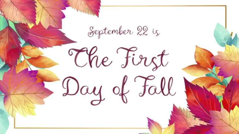 Watercolored painted stacks of leaves siit in the top left and bottom right corners of the image on top of a solid white background. Inset, below the leaves, is a gold rectangle outline that leaves the center of the image white. In the center of everything reads 'September 22 is the First Day of Fall' in a maroon, handwritten, script font.