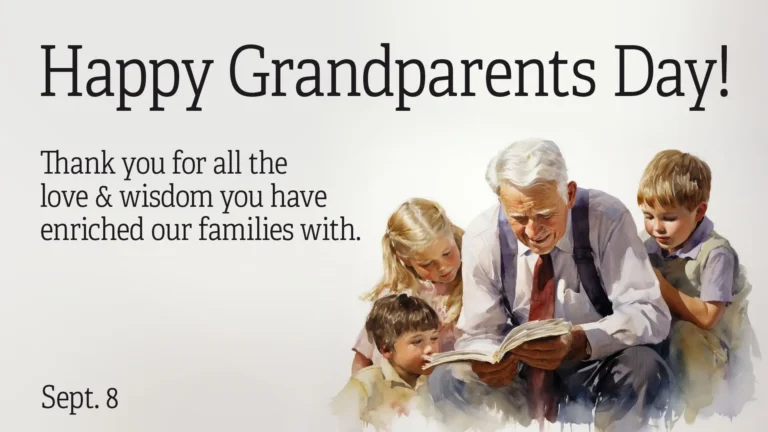 A light gray background. In the bottom right corner is an ai watercolor painting of a grandfather sitting down and reading a book to his three, young grandkids surrounding him and looking down at the book. The words 'Happy Grandparents Day!' crossed the top edge of the image. Below in smaller letters in the left side reads 'Thank you for all the love and wisdom you have enriched our families with.' In the bottom left corner is the date 'Sept. 8'. All the words are in a black serif font.