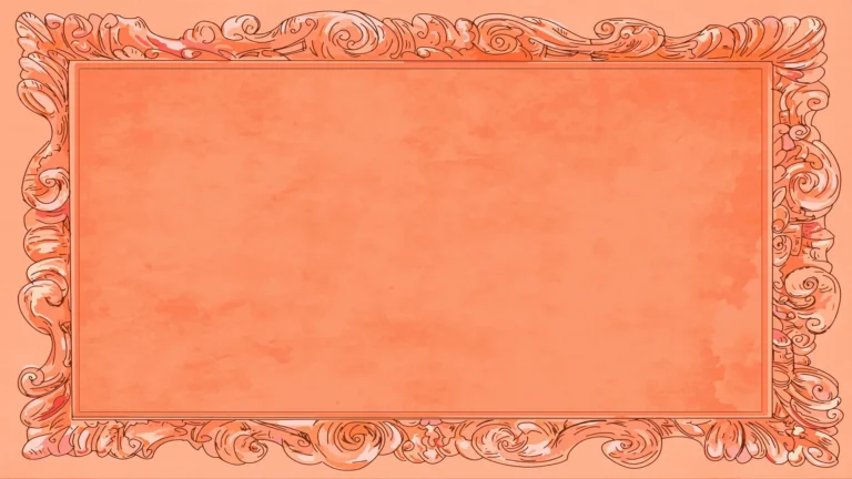 A drawing of an ornate frame fills the edges of the image, and leaves the center open. Everything is in shades of peachy, orange, pink colors.