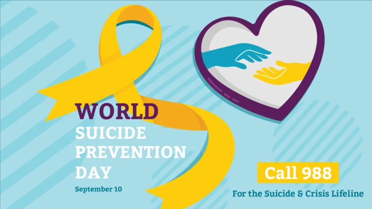 Four striped circles of light blue and a darker blue cover a light blue background. A bright yellow commemorative ribbon lays in the left of the image. The words 'World Suicide Prevention Day September 10' sit on top and below the ribbon. 'World' is in dark purple letters. 'Suicide Prevention Day' is in white, and 'September 10' is in teal. In the top right is a white heart with a dark purple boarder. Inside the heart are two shapes of hands reaching out the touch each other. The left hand is teal and the right yellow. In the bottom right corner is a yellow rectangle with the words 'Call 988' in white inside it. Below the rectangle reads 'For the Suicide & Crisis Lifeline' in teal. All the words are typed in bold, serif, all-caps letters.