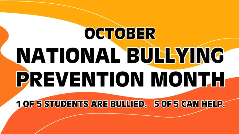 Centered aligned in the image says ‘October’ ‘National Bullying Prevention Month’ ‘1 of 5 students are bullied. 5 of 5 can help.’ The words are in bold black sans letters with a thin white outline. The white background has three organic blobs of color. Across the bottom edge the blob is orange, a small light orange blob is against the left side, and lastly a large gold blob crosses the top edge.