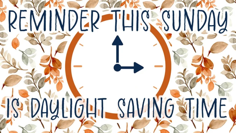 A digital watercolor painting of orange, tan, and gray fall leaves on a solid white background fills the image. A white circle with an orange outline creates a clock in the center. The clock has dark blue arms, and orange number dashes. Across the top edge reads, ‘Reminder this Sunday’, and the bottom edge reads, ‘is daylight saving time’. The words use a dark blue, all-caps, handwritten, sans font.