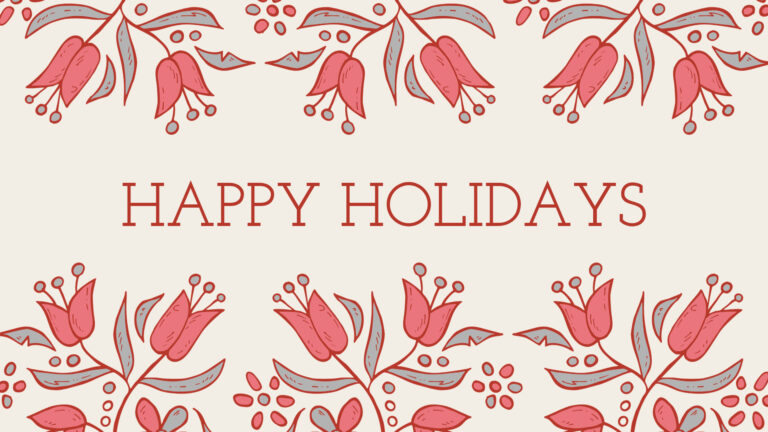 An off white or light, pale, tan background with drawings of red tulips lining the tip and bottom edge. In the center of the image reads ‘Happy Holidays’. The words use a thin, all-caps, dark red, serif font.