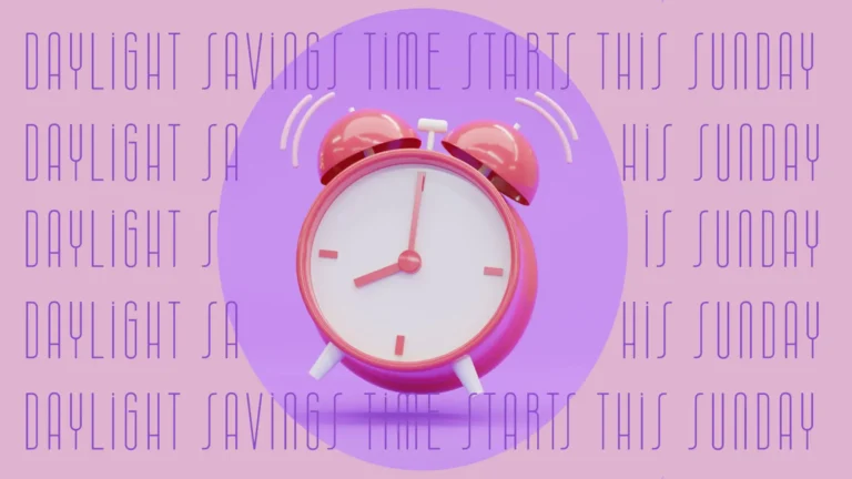 A muted, light pink background with a bright lavender circle filling the center. Inside the circle is an AI image of a pink alarm clock floating and ringing. Crossing the whole image horizontally is the sentence ‘Daylight saving time starts this Sunday.’ The sentence repeats five times and fills the entire image space. The words do not over the clock, instead what letters would cover it are missing in the middle three rows. A thin, all-caps, lavender, sans font was used.