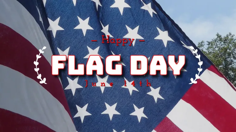 A close-up photo of the American flag blowing in the wind. Center on the graphic is the words ‘FLAG DAY’ in bold, white sans letters with a thin red outline and a drop shadow. Drawings of curved branch leafy lines/branches border each side of Flag Day. Above in small red letters and a drop shadow says ‘– Happy –’. Below, in the same small red letters and drop shadow, says ‘June 14th.’