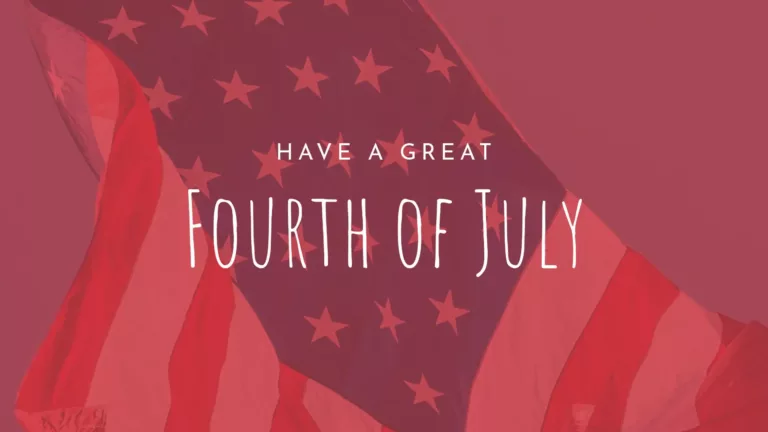A close up photo of the United States of America’s flag is overlaid with a transparent, darker red color. In the center of the image says, “Have a great Fourth of July.’ ‘Have a great’ is in small, white, all-caps sans letters above ‘Fourth of July. Which is in a large, thin, white, all-caps, handwritten sans font.