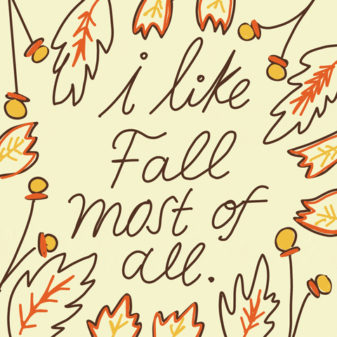 A pale yellow background with ‘I like Fall most of all.’ written in the center. Drawings of fall leaves and twigs border all the edges of the square gif. The words and drawings alternate colors. First the words are thin brown lines with the leaves also outlined in the same brown lines. The leave’s details are drawn in orange lines. The twigs are brown lines too and with Orange and gold circles on their ends. Next the words are bolder and alternate from gold, orange, brown, green, and orange again. The leaves are now filled in with solid colors of orange or brown. Their brown leaves have orange detail lines, and the orange leaves have gold details. The twigs are the same as before, but with on outlines around the circles. Lastly, the words are in thin orange lines. The twigs, circles, and leaves are also all outlined in thin orange lines. They are not filled in with any colors. Some of the leaves have brown line details. Then the gif repeats.