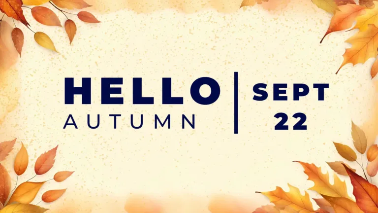 A digital watercolor paintings of orange and gold fall leaves sticks out from each corner of the graphic. The leaves are against a light orange border to a light yellow background. In the center are large navy words. Stacked on the left says, ‘HELLO AUTUMN.’ Hello is bolded, while Autumn’s letters are thin. On the right, left aligned and stacked, is ‘SEPT 22.’ The date is bolded and slightly smaller than the words. A navy vertical line separates the words and date.