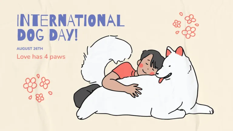 A pale, off-white background. A drawing of a boy sitting down and hugging his large white dog is on the right side of the graphic. The boy is wearing a red shirt and dark gray pants. He and his dog have their heads together and are smiling. Near the top left corner says ‘International Dog Day!’ in a purple, all-caps sans font. The fonts vary from very thin to thick letters in no particular order, so it appears to be slightly handwritten. Below in small purple, sans letters is the date, August 26th. Below that in slightly larger, pink/red sans font says, ‘Love has 4 paws.’ To the left and top right of the boy and dog are pink/red drawings of flowers. An overlay of a wrinkled piece of paper covers the entire graphic to give it texture.