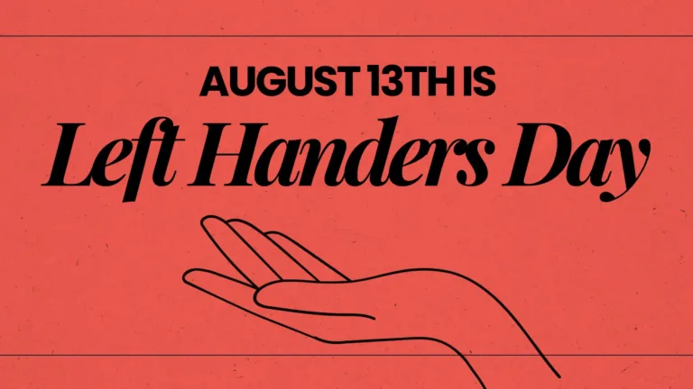 A solid muted red background with a slightly distressed texture. An outlined icon of a left hand reaching up with its hand tilted palm side up is in the bottom center of the graphic. A thin black horizontal line crossed near the top edge. Below the line ‘AUGUST 13TH IS’ in bold, black, sans, medium sized letters. Center aligned below that is, ‘Left Handers Day’ in large, black serif letter. The words are center aligned in the center of the graphic.