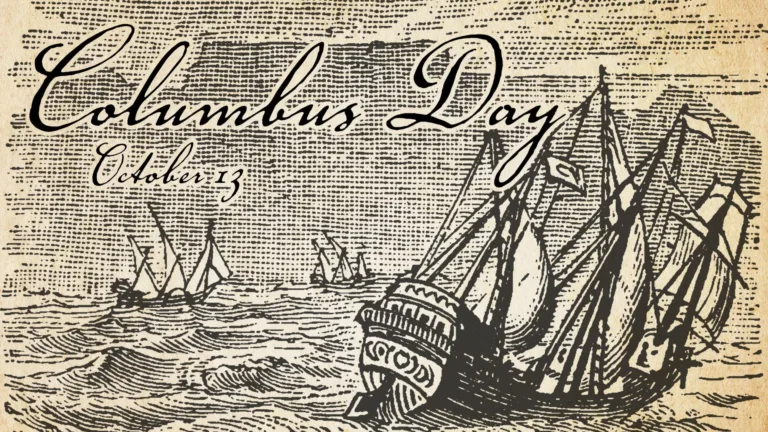 A black etched line drawing of 15th or 16th century style galleon boats floating on the open sea. The drawing is on vintage, tanned paper. Coming from the top left corner says, “Columbus Day’ in large, black cursive letters. Below in smaller letters is the date October 13.