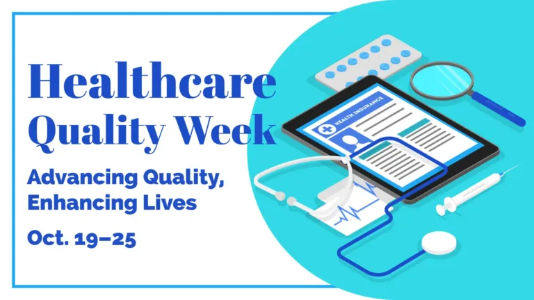 A solid white background with a thin, light blue inset, rectangle border. Overtop it is a large cyan circle that covers up the entire right edge of the graphic. Inside the circle are illustrations of medical supplies, such as a medical chart, stethoscope, medications, and a magnifying glass. The left is filled with the following message. ‘Healthcare Quality Week’ in large stacked serif letters. Then ‘Advancing Quality, Enhancing Lives Oct. 19–25’ in smaller sans letters. All the words are royal blue.