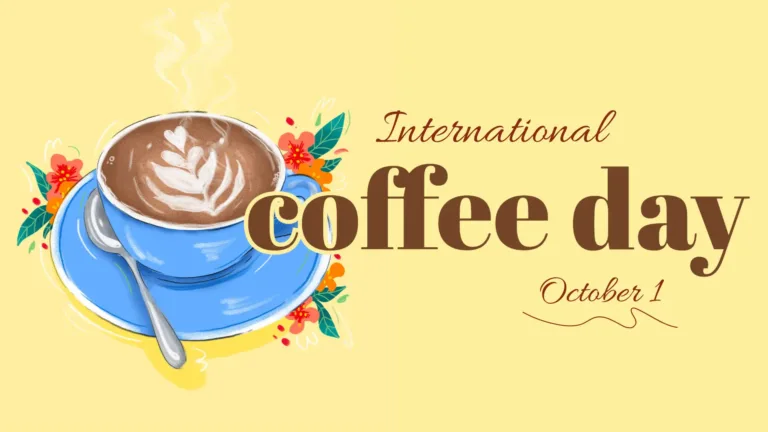 A butter yellow background with an illustration of a blue coffee cup on the left side. The cup in on top of a matching blue plate. There’s also a spoon resting on the plate and pink flowers with green leaves surround the coffee. The cup is filled with coffee and topped with foam art. To th right of the graphic says, “International coffee day October 1.’ International is at the top and in a thin brown cursive script. Coffee day uses a bold, brown serif font. October 1 is below the word day, and uses the same brown script. A thin brown squiggly line is below the date.