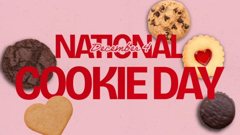 National Cookie Day is in large hot pink sans letters stacked centered on the graphic National is above the rest of the words and is slightly smaller in size. Overtop National is small, cursive hot pink letters with a thick pink outline. It reads, “December 4.” The background is pink and has five cookies scattered around the words. There’s a brown chocolate and a heart shaped sugar cookie on the left. A chocolate chip, sugar cookie with a red jelly heart center, and chocolate covered cookie on the right.