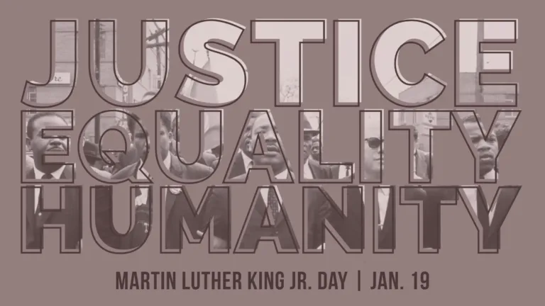 A purple-brown background with the words JUSTICE, EQUALITY, and HUMANITY stacked and cut out of the center. Thin brown outlines are offset around each cut out letter. The cut outs reveal a photo of Martin Luther King Jr. with fellow marchers. The black and white photo has a filter overtop it to match the purple-brown coloring of the graphic. Along the center-bottom edge are the words, “Martin Luther King Jr. Day | Jan. 19.” A small, brown, bold, sans font was used.