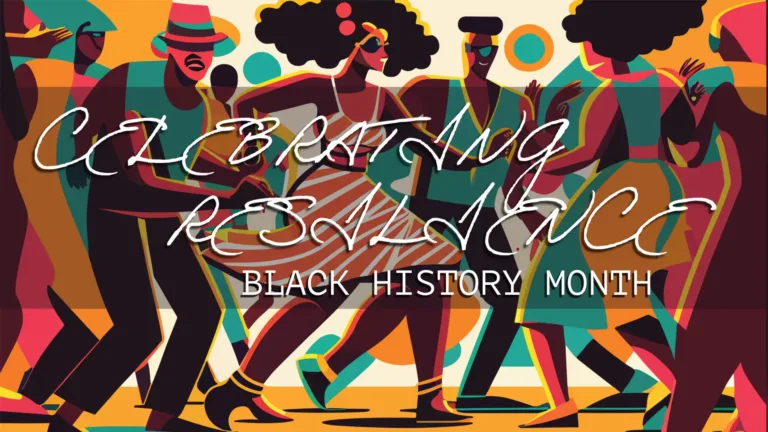 An AI or geometric digital painting of a group of people dancing.The painting uses teal, orange, pink, goldenrod, brown, and off white colors. A horizontal, transparent black rectangle covers the center of the graphic. Inside the rectangle is the message, "Celebrating Resilience" in large white script letters. Underneath, in smaller, serif white letters, says, "BLACK HISTORY MONTH."