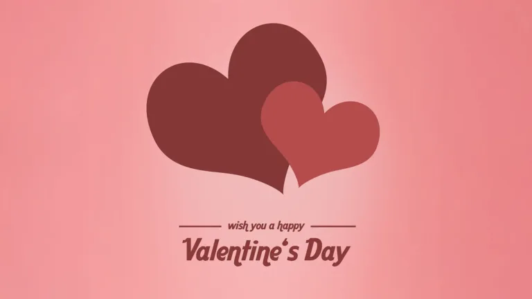 A muted pink background with the two hearts in the center and words. The center graphics have a white drop shadow illuminating behind them. There is a large dark red heart that tilts to the left and a smaller red heart that tilts right. Below them are dark red words in a decorative sans font. First, in very small words, is "wish you a happy." Then, 'Valentines Day" in large letters below. There is a thin, dark red, horizontal line on either side of the small words.