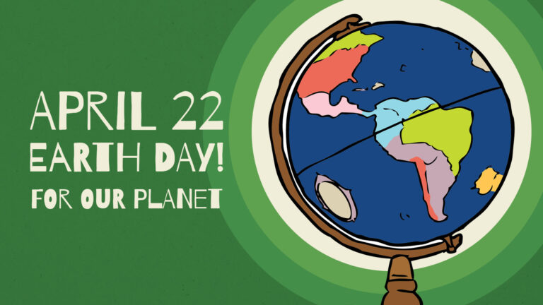 A darker green background with a clip art drawing of a globe on the right side. A off-white, and two shades of green circles surround the globe from behind. Centered and left is a message. It reads, "APRIL 22, EARTH DAY!, FOR OUT PLANET." The words are stacked, off-white, and appear to be cut out of paper.