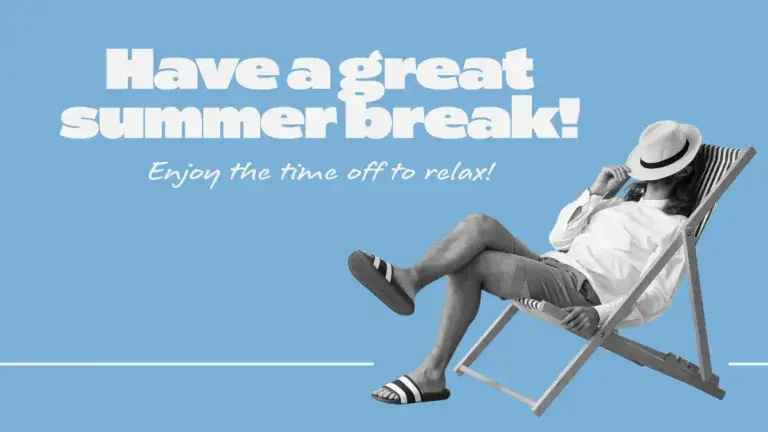 A light, muted blue background with a cut out, black and white photo of a man sitting in a wooden beach chair. He is wearing slides, shorts, and white button up, and is holding a straw fedora over his face. Above the man man are large white words, centered and stacked taking up most of the top space. Have a great summer break! uses a bold sans font. Smaller below it in a handwritten font says, "Enjoy the time off to relax!"