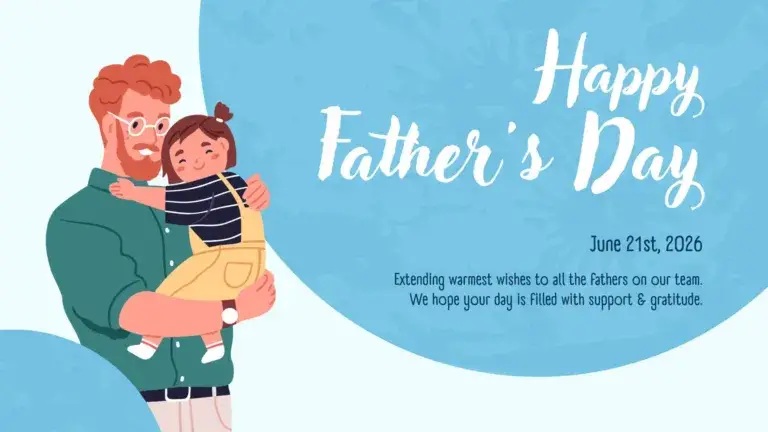 A very light blue background with a large brighter blue circle covers the top right corner and most of the center of the graphic. A smaller blue circle is in the bottom left corner. A clip art drawing of a man holding and hugging his daughter is on the left side. THe man is wearing a green button up. The girl is wearing yellow overalls and a black shirt with thin white horizontal stripes. Inside the large circle is a message. All the words are left aligned. At the top, in a large, white cursive font, says, "Happy Father's Day." Then 'June 21st, 2026' is below it in smaller, dark blue, sans words. Lastly, in even smaller blue letters, is the sentences, "Extending warmest wishes to all the fathers on our team. We hope your day is filled with support and gratitude."