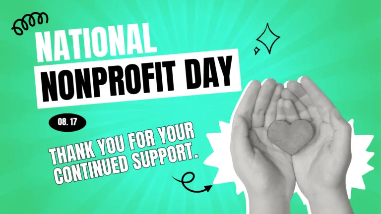 A neon green to cyan center radial ray background. A black and white image of two hands, palms up holding a heart is in the bottom right corner. The photo has a white outline and spiky shape behind it. Tilted near the top left corner is large, bold sans text that reads, 'National Nonprofit Day." 'National' is in white and the rest is below it in a white box and black letters. A small black oval is below the text. "08. 17" in white numbers is in the oval. More tilted white text, but with a thin black outline, is smaller and below closer to the hands. That reads, 'Thank you for your continued support." A few black line drawings of arrows, lines, and stars are scattered around.